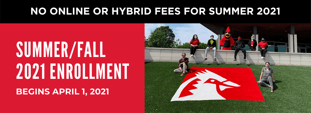 #enroll Summer/Fall Enrollment begins April 1, 2021. NO ONLINE OR HYBRID FEES FOR SUMMER 2021.